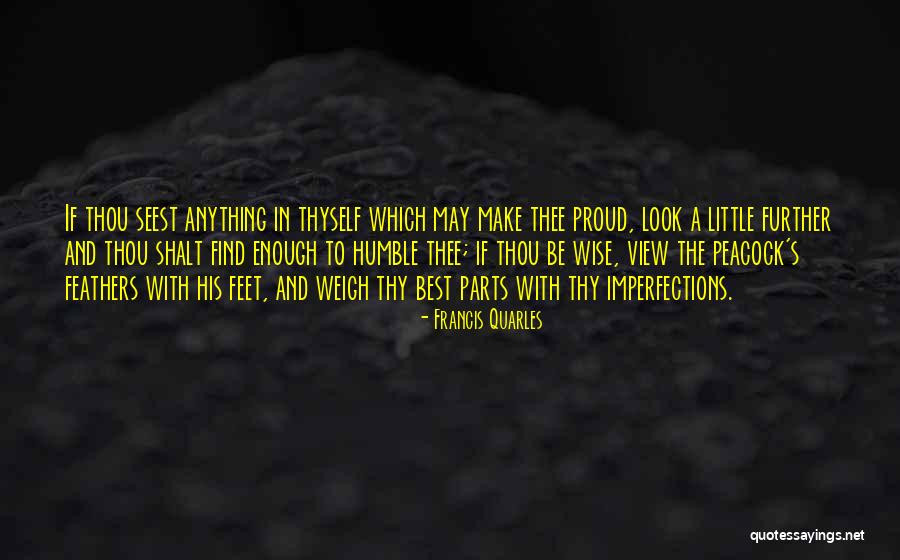 Best Proud Quotes By Francis Quarles Best Proud Quotes By Francis Quarles
