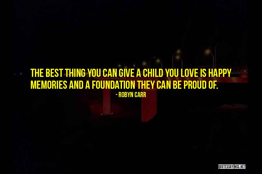 Best Proud Quotes By Robyn Carr Best Proud Quotes By Robyn Carr