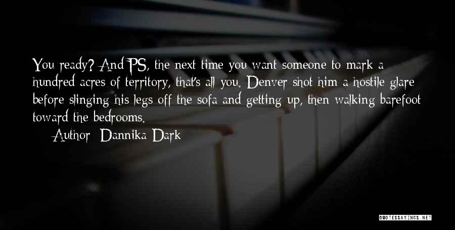 Best Ps Quotes By Dannika Dark