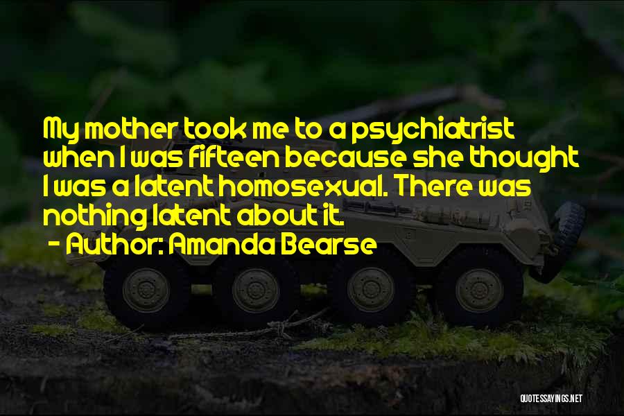 Best Psychiatrist Quotes By Amanda Bearse