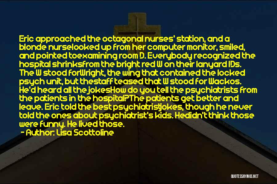 Best Psychiatrist Quotes By Lisa Scottoline