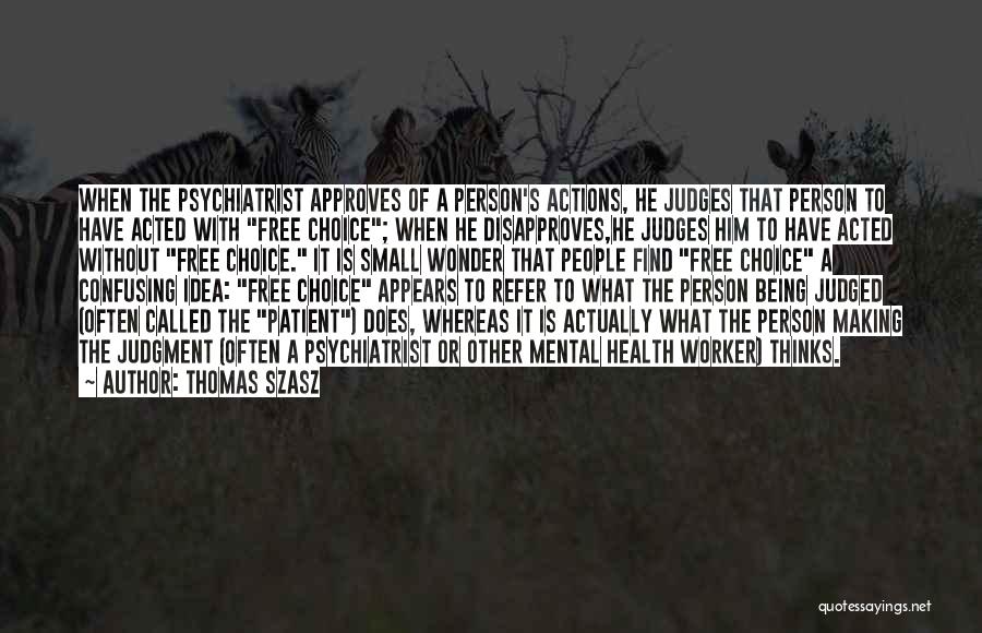 Best Psychiatrist Quotes By Thomas Szasz