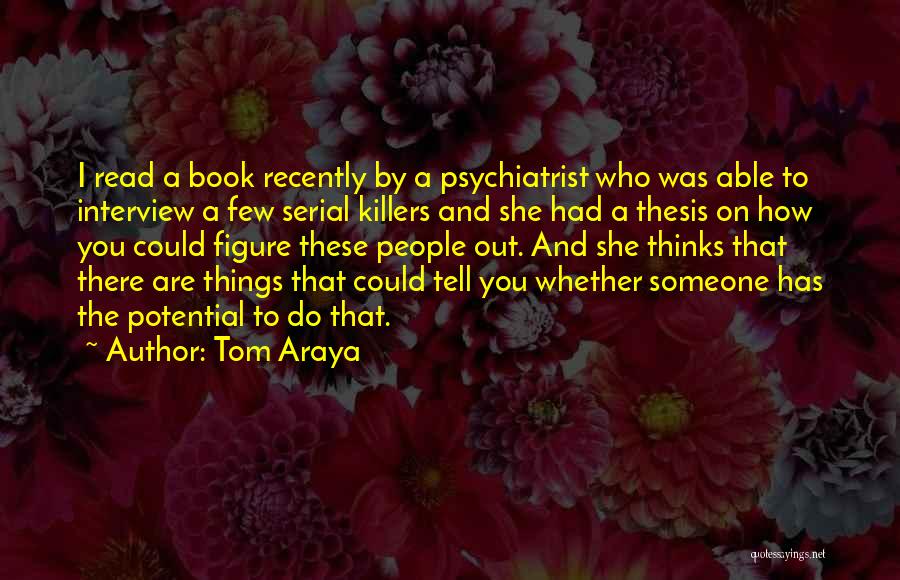 Best Psychiatrist Quotes By Tom Araya