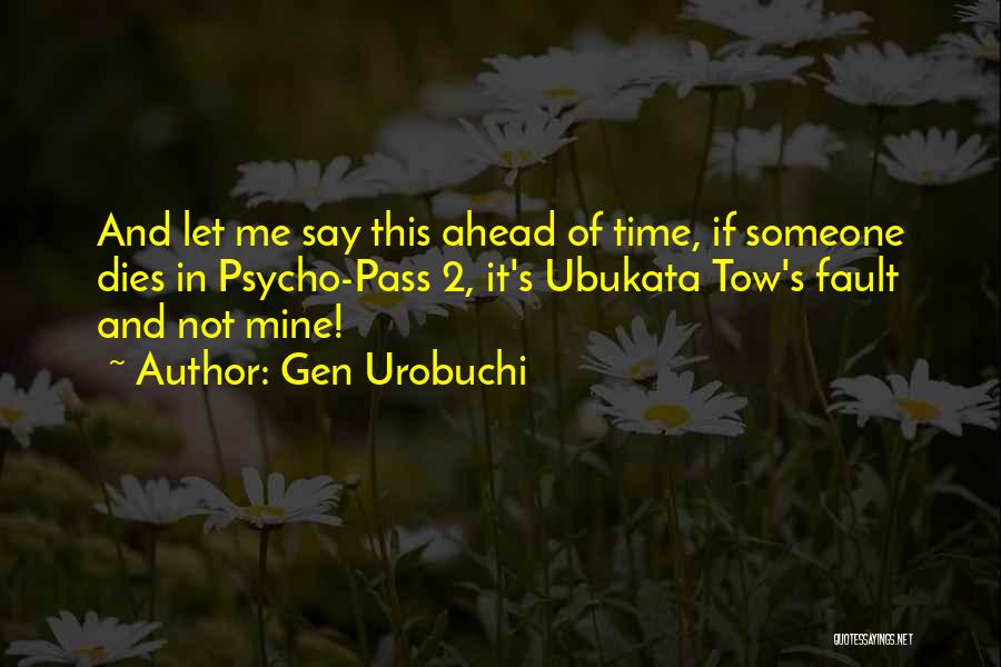 Best Psycho Pass Quotes By Gen Urobuchi