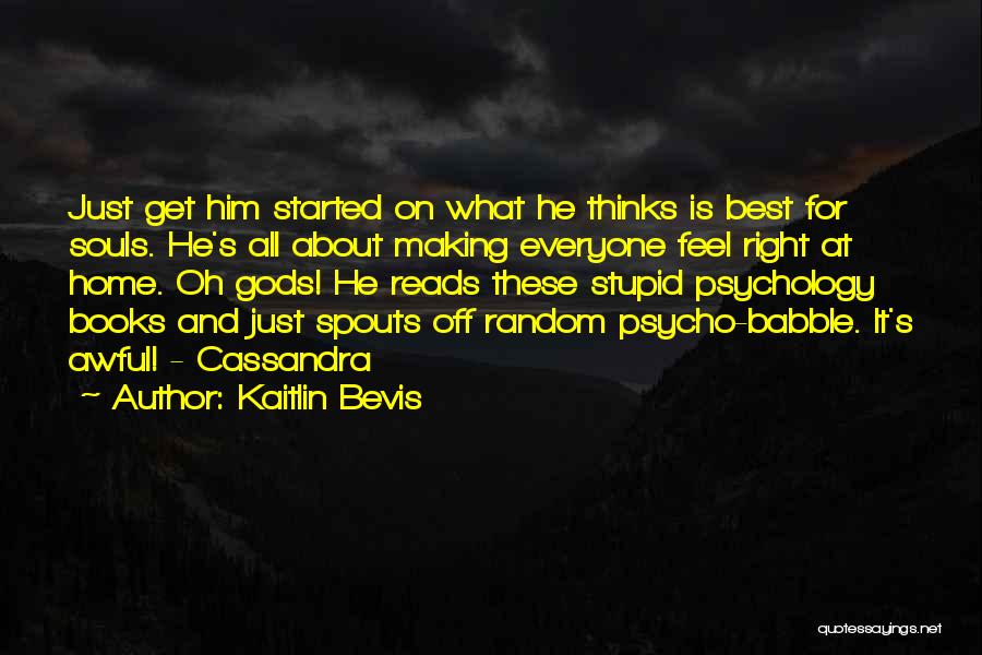 Best Psycho Quotes By Kaitlin Bevis