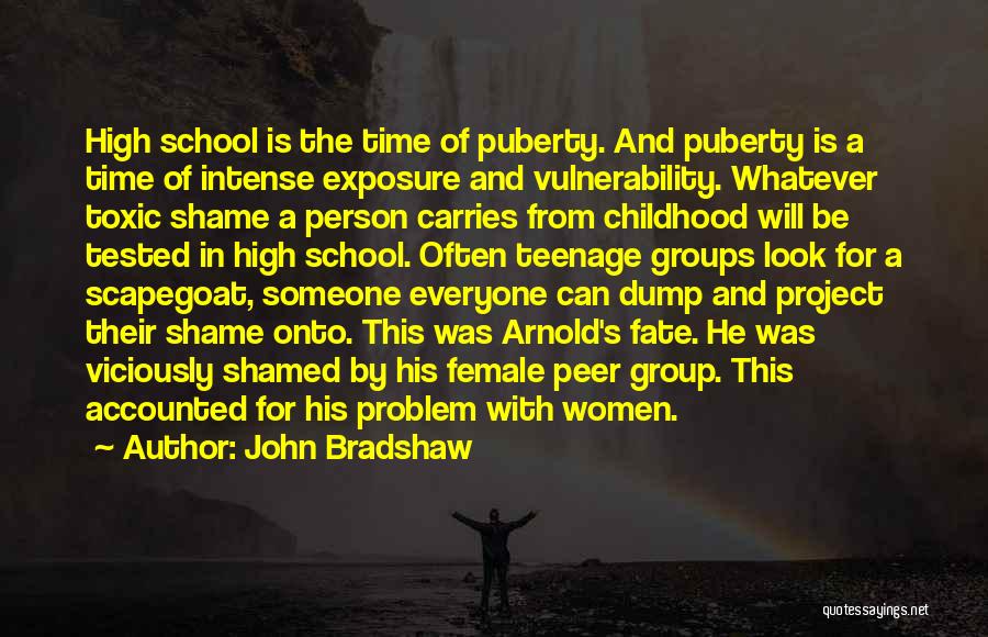 Best Puberty Quotes By John Bradshaw