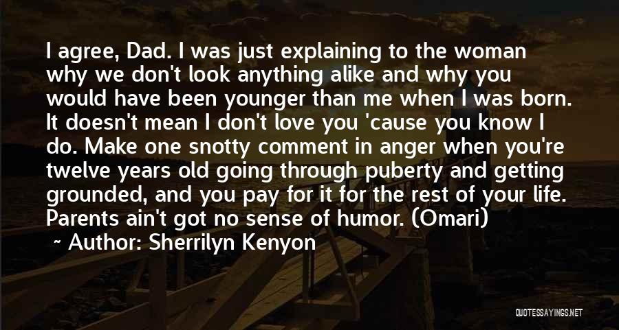 Best Puberty Quotes By Sherrilyn Kenyon