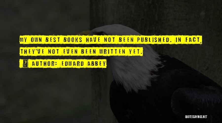 Best Published Quotes By Edward Abbey