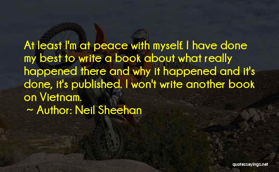 Best Published Quotes By Neil Sheehan