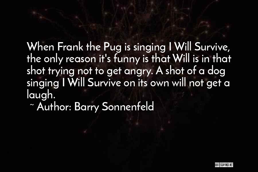 Best Pug Quotes By Barry Sonnenfeld