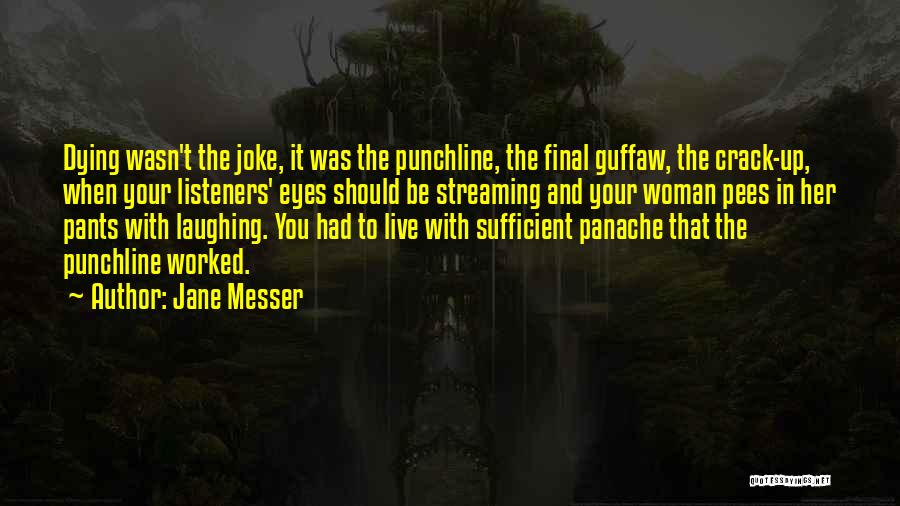 Best Punchline Quotes By Jane Messer