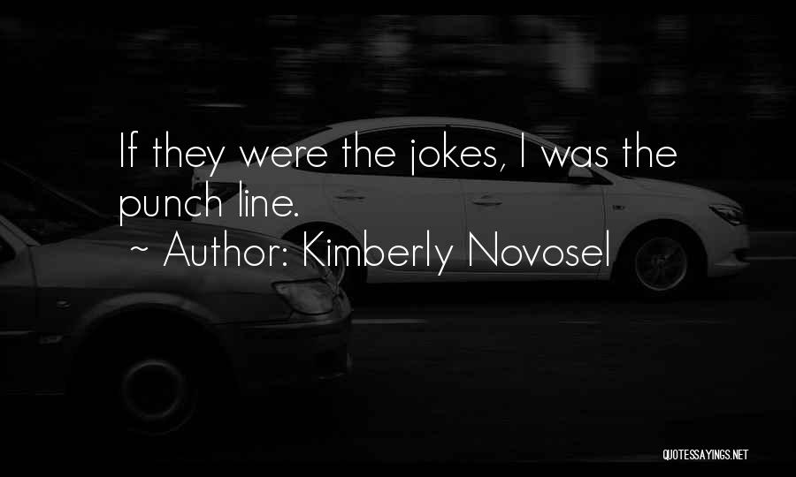 Best Punchline Quotes By Kimberly Novosel