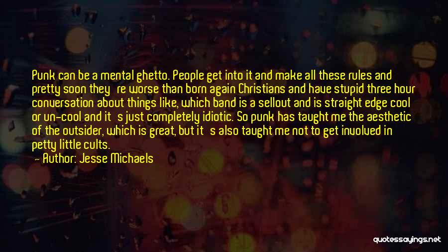 Best Punk Band Quotes By Jesse Michaels