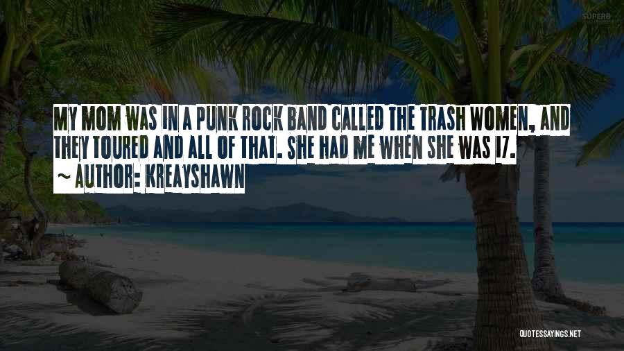 Best Punk Band Quotes By Kreayshawn