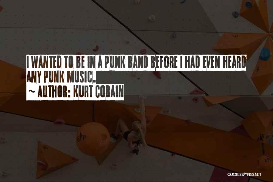 Best Punk Band Quotes By Kurt Cobain