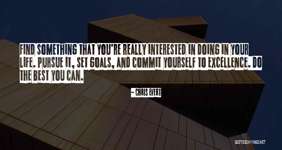 Best Pursue Quotes By Chris Evert Best Pursue Quotes By Chris Evert