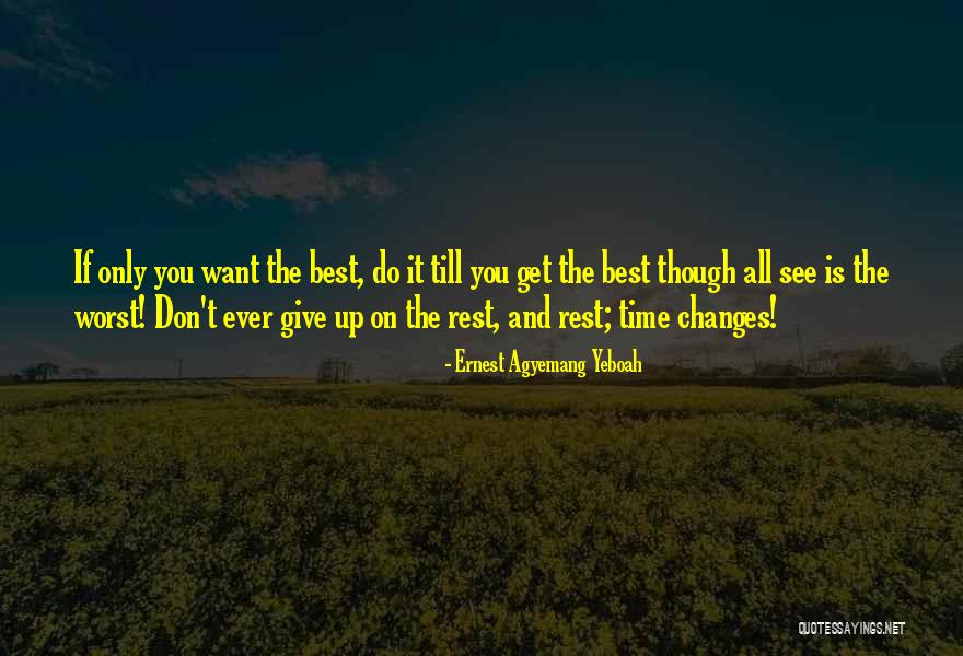 Best Pursue Quotes By Ernest Agyemang Yeboah Best Pursue Quotes By Ernest Agyemang Yeboah