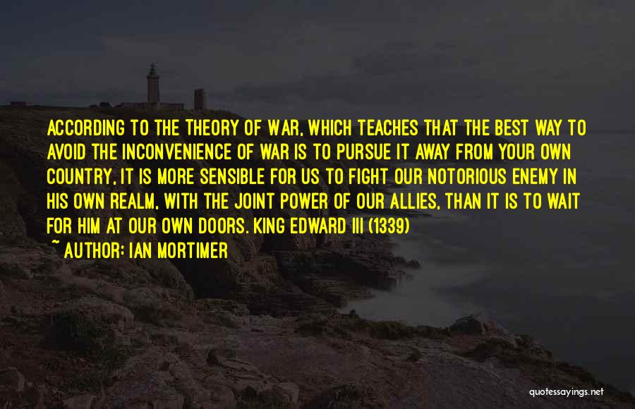 Best Pursue Quotes By Ian Mortimer