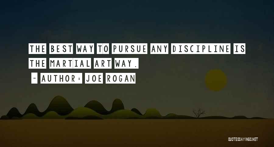 Best Pursue Quotes By Joe Rogan