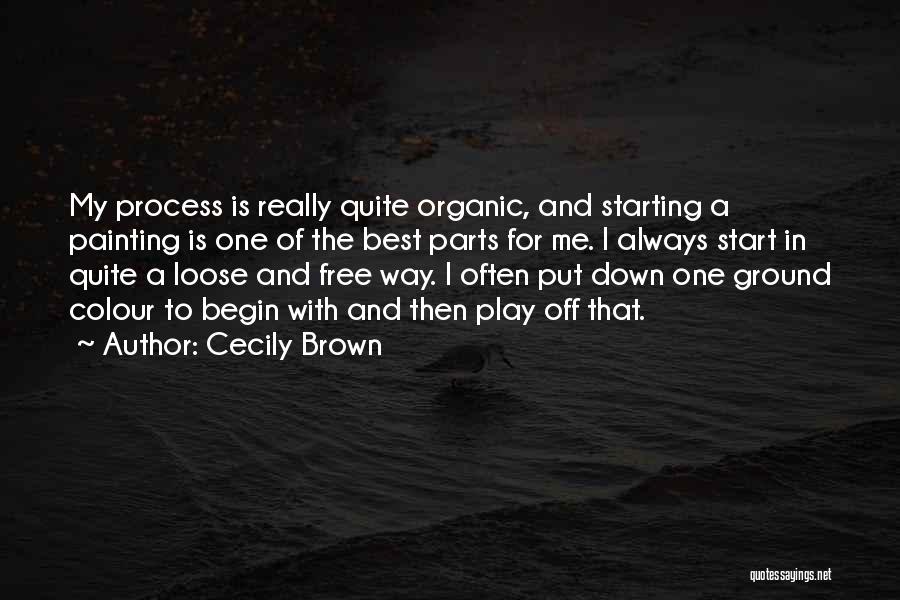 Best Put Down Quotes By Cecily Brown