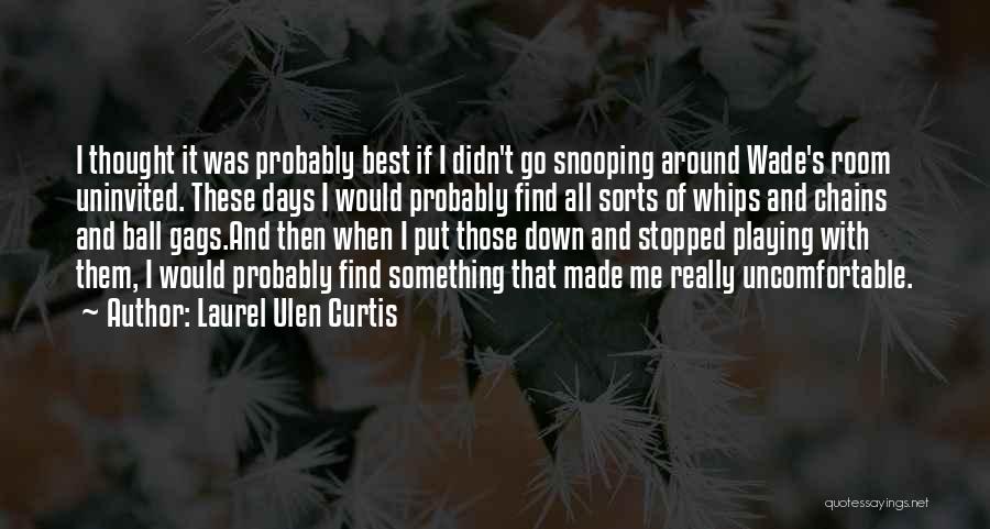 Best Put Down Quotes By Laurel Ulen Curtis