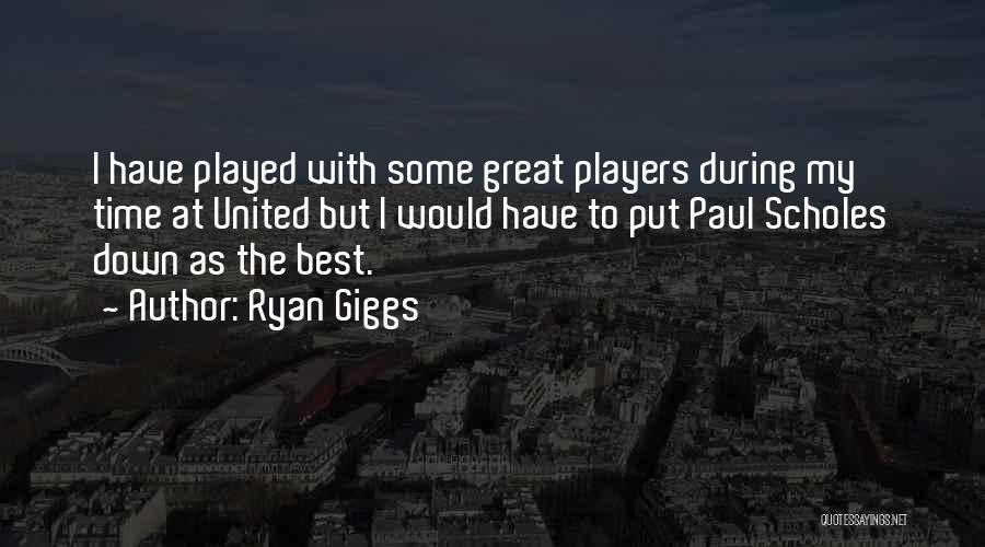 Best Put Down Quotes By Ryan Giggs