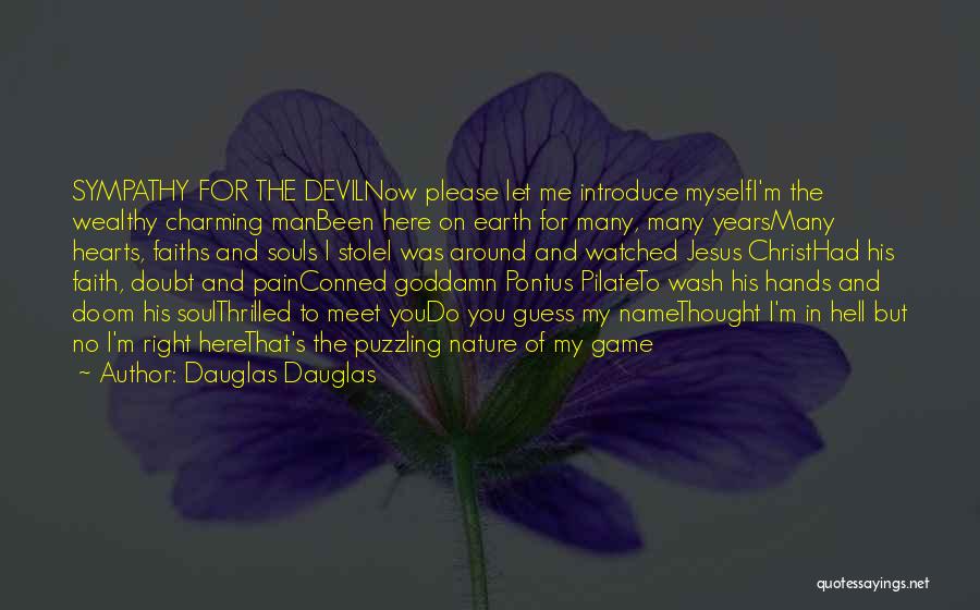 Best Puzzling Quotes By Dauglas Dauglas