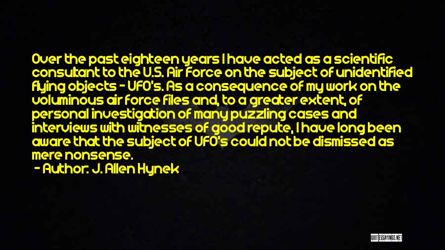Best Puzzling Quotes By J. Allen Hynek