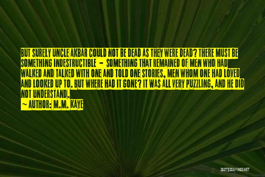 Best Puzzling Quotes By M.M. Kaye