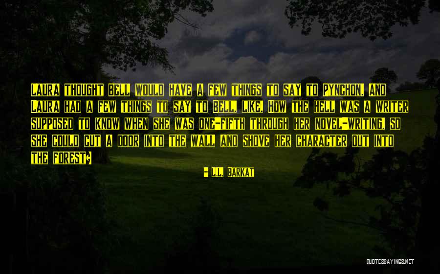Best Pynchon Quotes By L.L. Barkat Best Pynchon Quotes By L.L. Barkat