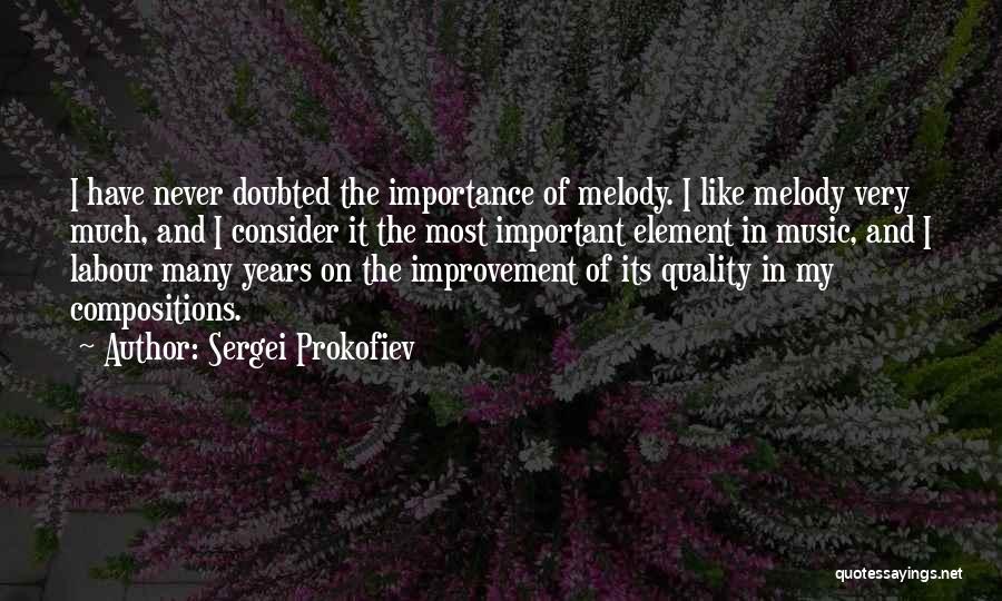 Best Quality Improvement Quotes By Sergei Prokofiev