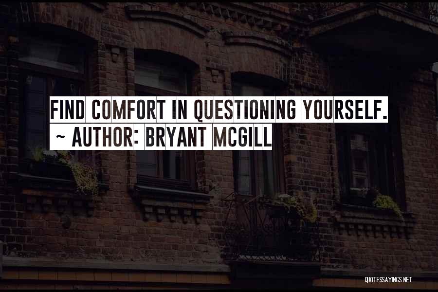 Best Questioning Quotes By Bryant McGill