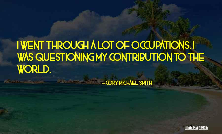 Best Questioning Quotes By Cory Michael Smith