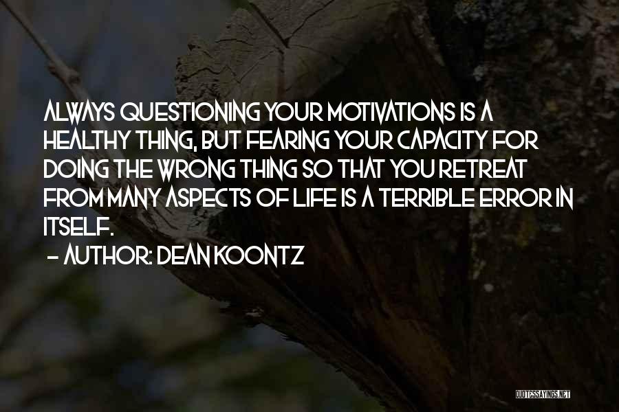 Best Questioning Quotes By Dean Koontz