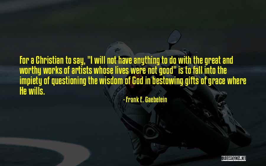 Best Questioning Quotes By Frank E. Gaebelein