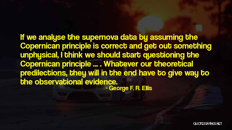 Best Questioning Quotes By George F. R. Ellis