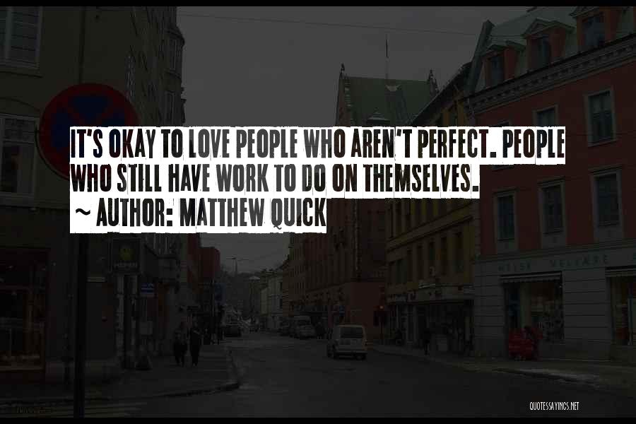 Best Quick Love Quotes By Matthew Quick