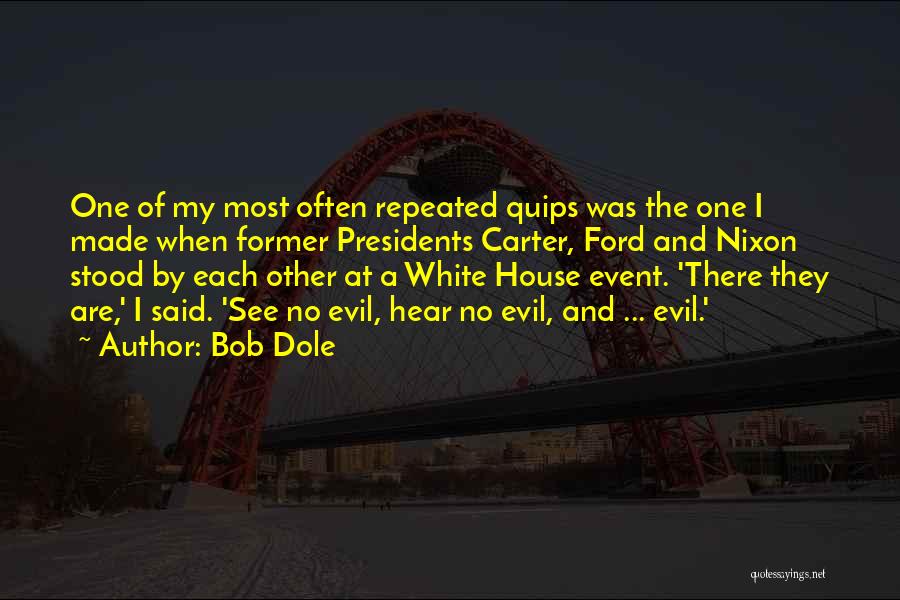 Best Quips Quotes By Bob Dole