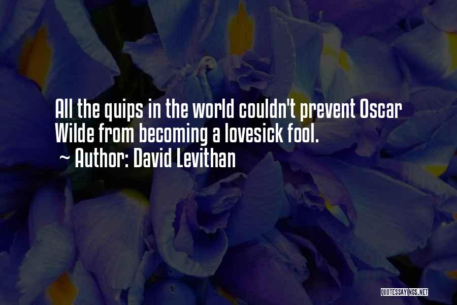 Best Quips Quotes By David Levithan