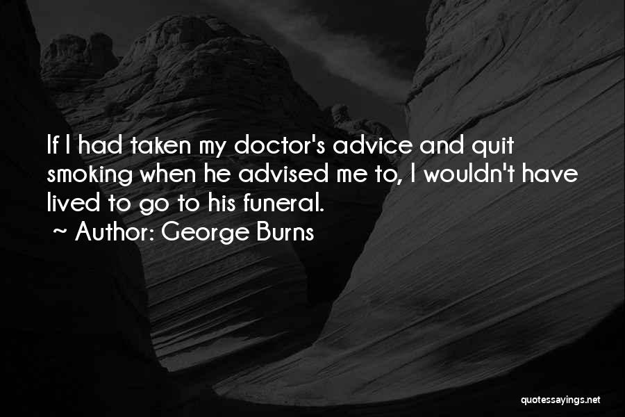 Best Quit Smoking Quotes By George Burns