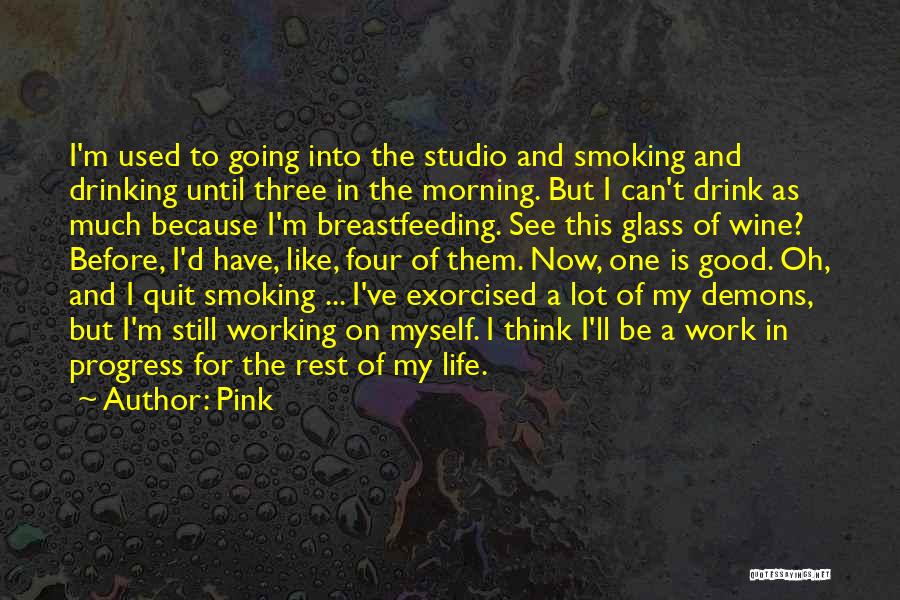 Best Quit Smoking Quotes By Pink