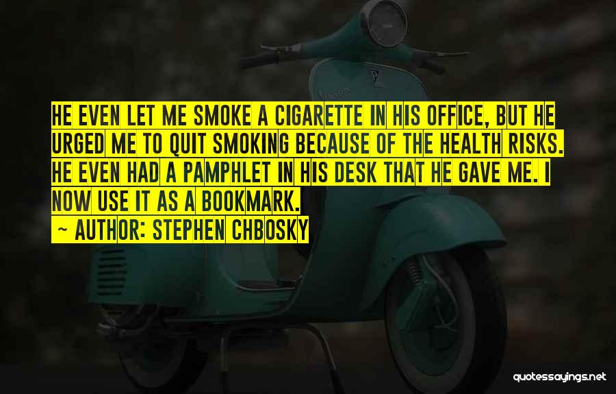 Best Quit Smoking Quotes By Stephen Chbosky