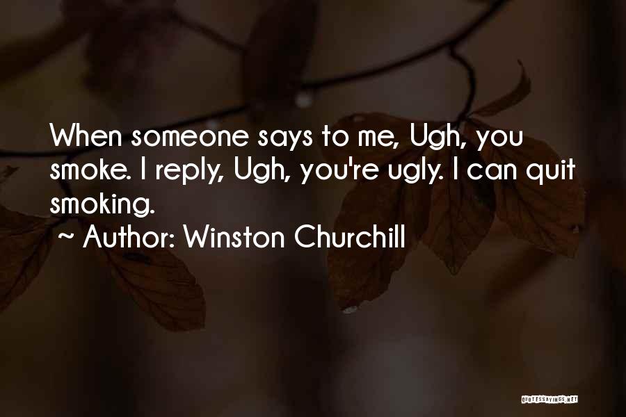 Best Quit Smoking Quotes By Winston Churchill