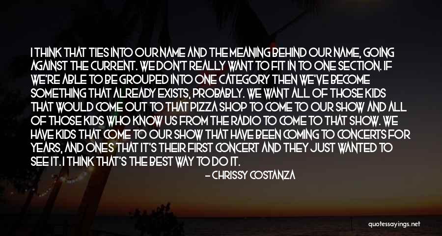 Best Quotes By Chrissy Costanza