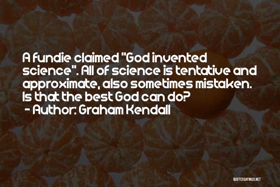 Best Quotes By Graham Kendall