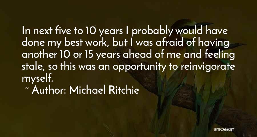 Best Quotes By Michael Ritchie