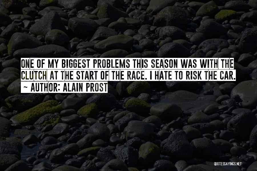 Best Race Car Quotes By Alain Prost