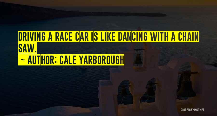 Best Race Car Quotes By Cale Yarborough