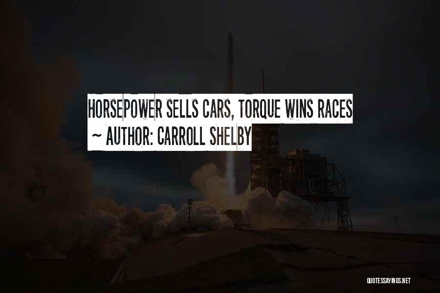 Best Race Car Quotes By Carroll Shelby