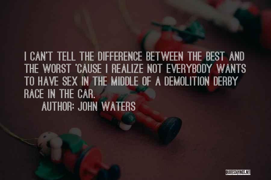 Best Race Car Quotes By John Waters